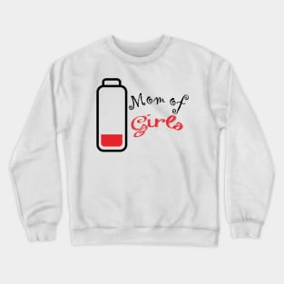 mom of girls Crewneck Sweatshirt